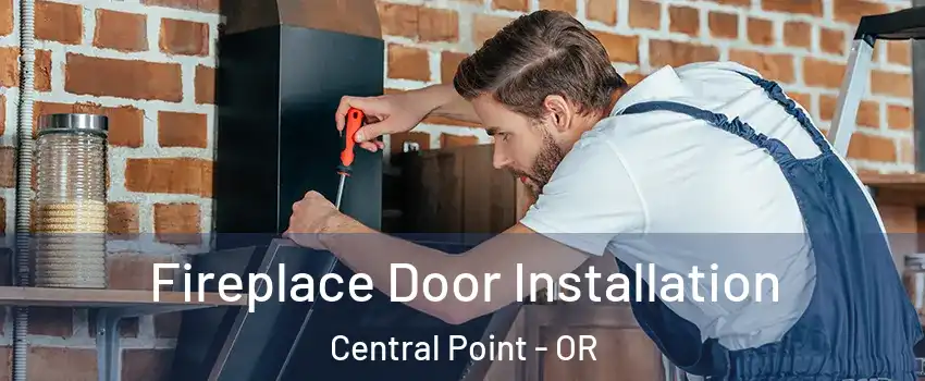  Fireplace Door Installation Central Point - OR