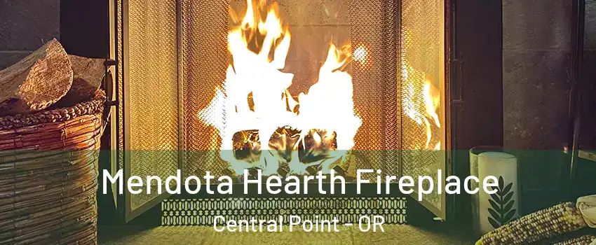  Mendota Hearth Fireplace Central Point - OR