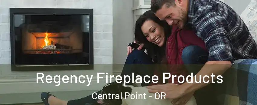  Regency Fireplace Products Central Point - OR